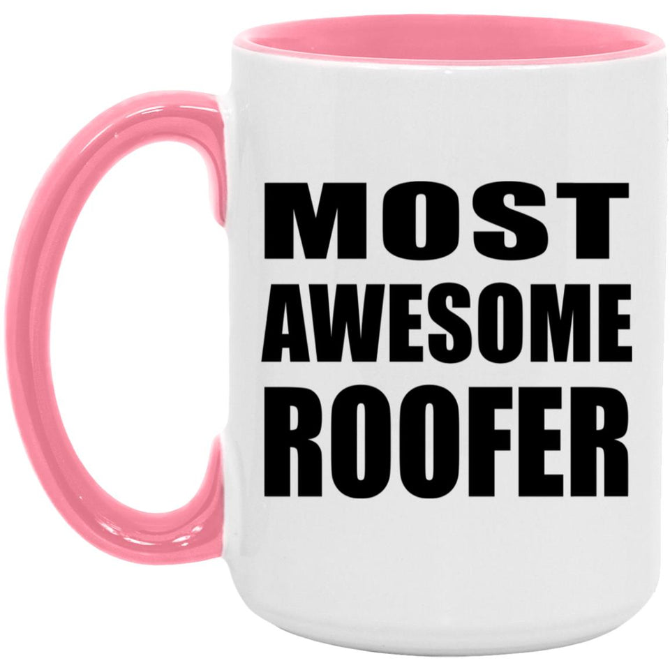 Most Awesome Roofer - 15oz Accent Mug Pink