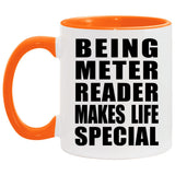 Being Meter Reader Makes Life Special - 11oz Accent Mug Orange