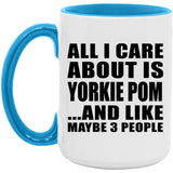 All I Care About Is Yorkie Pom - 15oz Accent Mug Blue