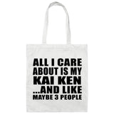 All I Care About Is My Kai Ken - Tote Bag White