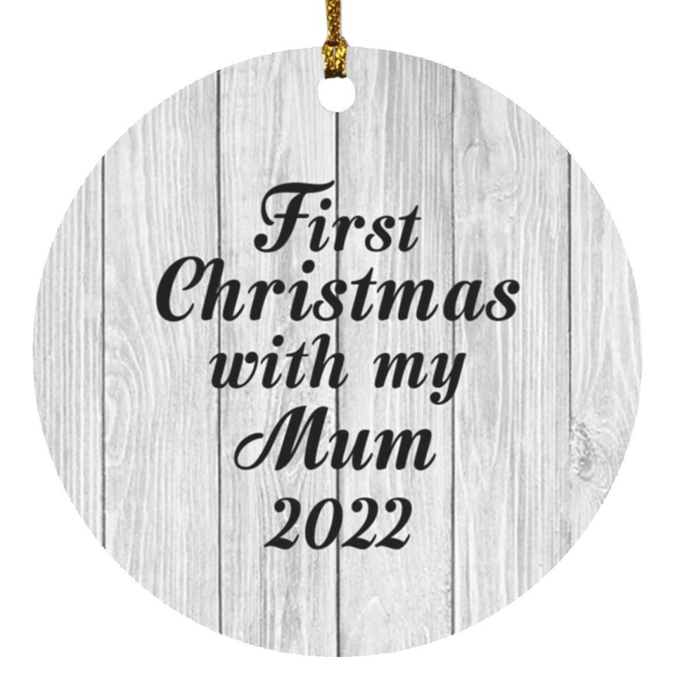 First Christmas With My Mum 2022 - Circle Ornament F