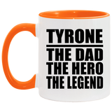 Tyrone The Dad The Hero The Legend - 11oz Accent Mug Orange