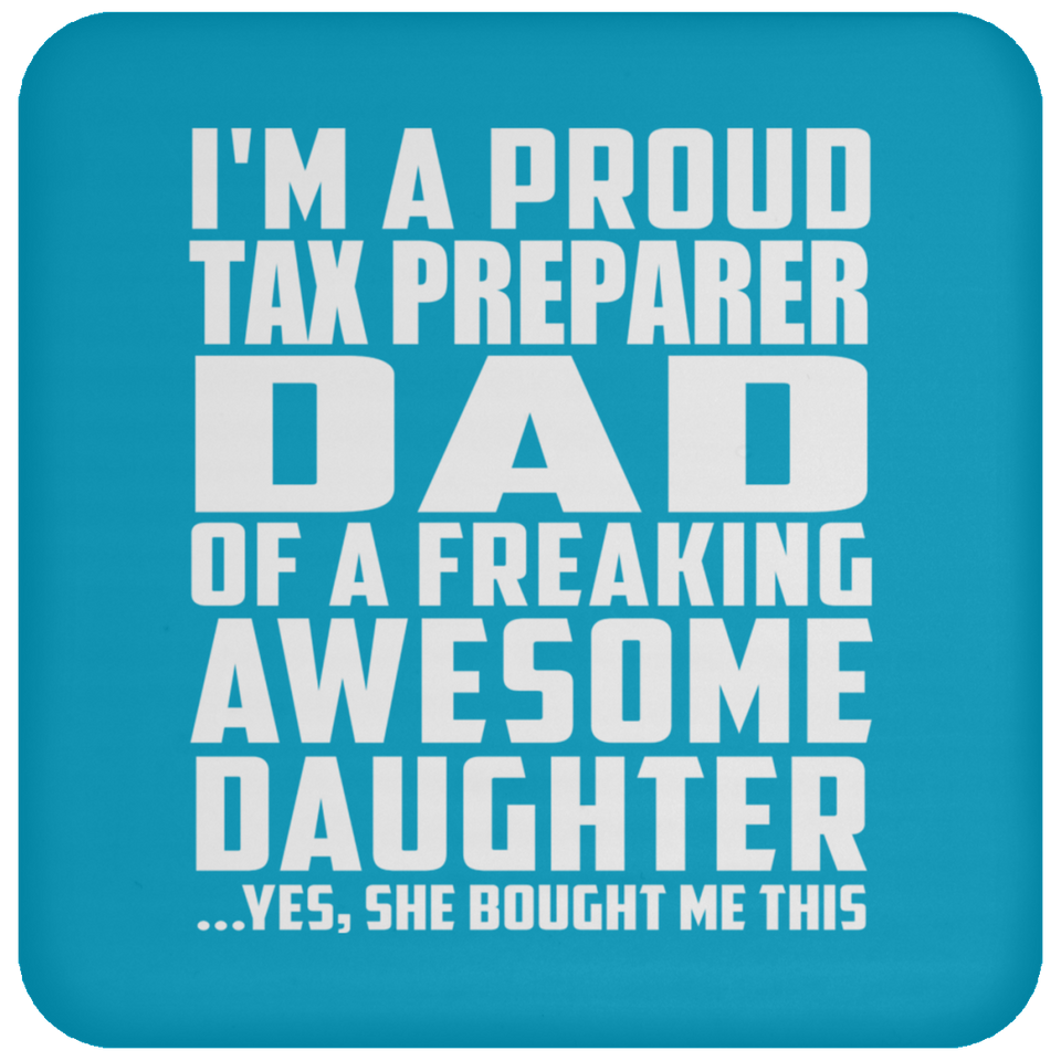 Proud Tax Preparer Dad Of Awesome Daughter - Drink Coaster
