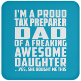 Proud Tax Preparer Dad Of Awesome Daughter - Drink Coaster