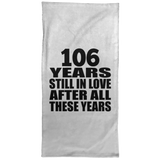 106th Anniversary 106 Years Still In Love After These Years - Hand Towel
