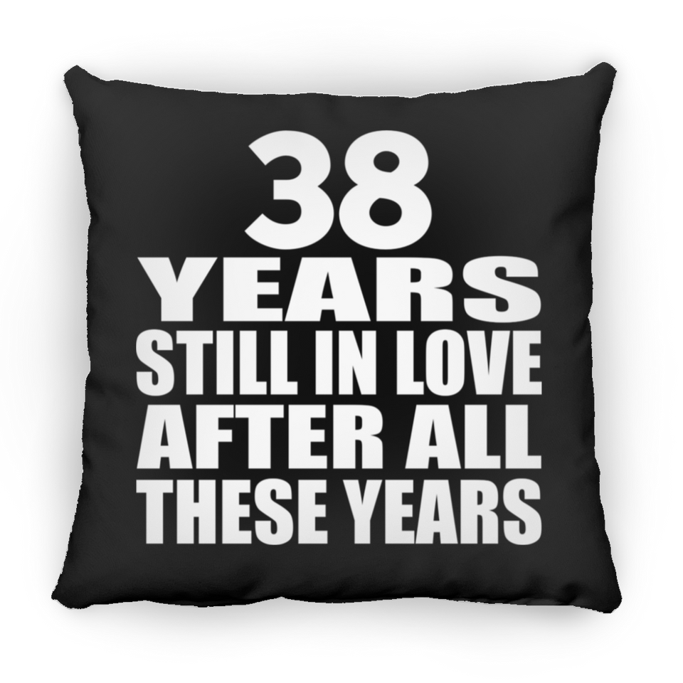 38th Anniversary 38 Years Still In Love After These Years - Throw Pillow Black