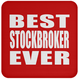 Best Stockbroker Ever - Drink Coaster