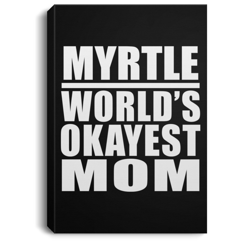 Myrtle World's Okayest Mom - Canvas Portrait
