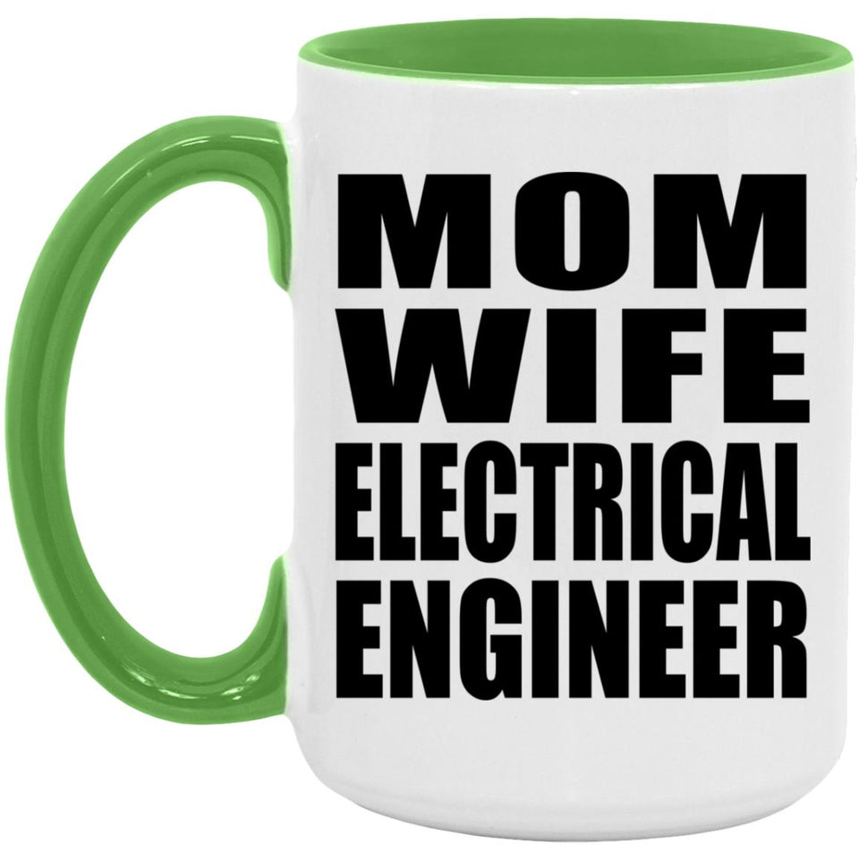 Mom Wife Electrical Engineer - 15oz Accent Mug Green