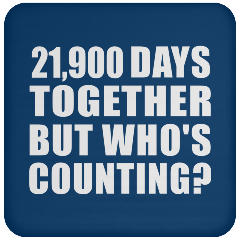 60th Anniversary 21,900 Days Together But Who's Counting - Drink Coaster