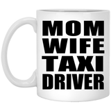 Mom Wife Taxi Driver - 11oz Coffee Mug