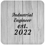 Industrial Engineer Established Est. 2022 - Drink Coaster F