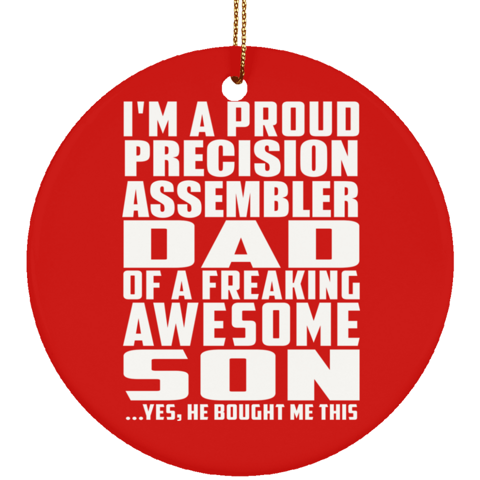 Proud Precision Assembler Dad Of Awesome Son - Circle Ornament