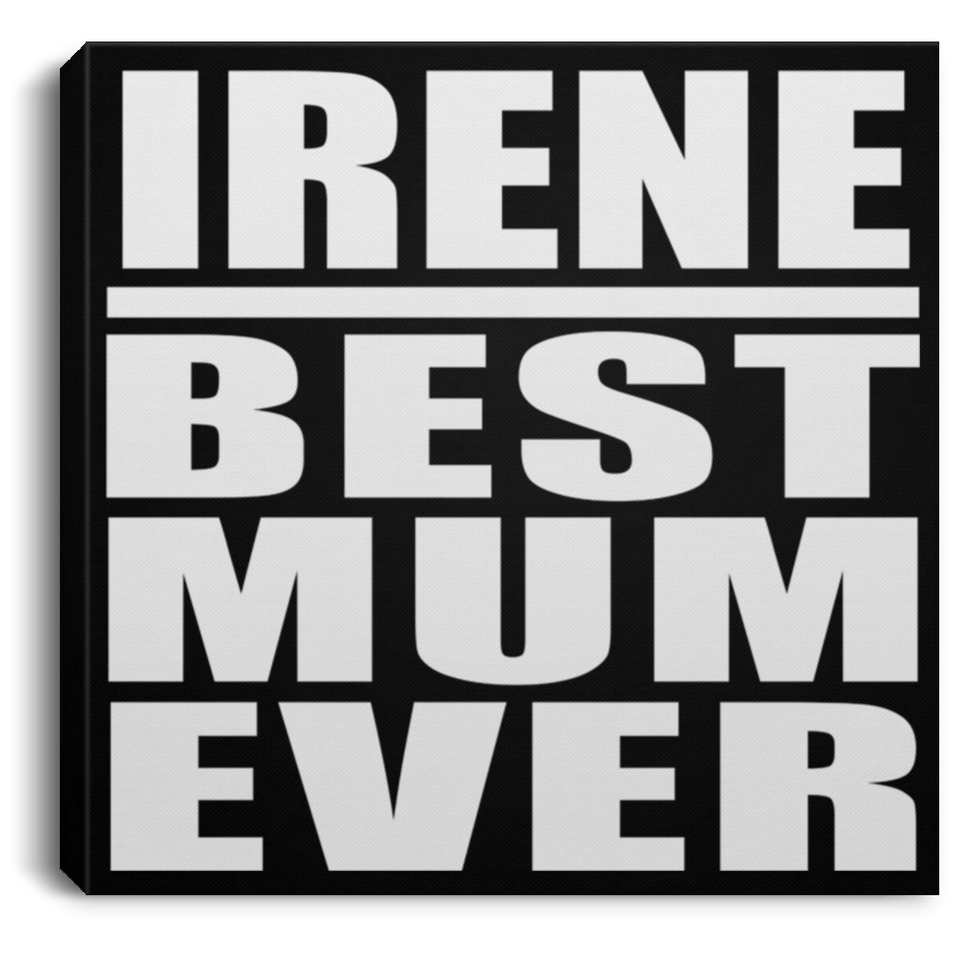 Irene Best Mum Ever - Canvas Square