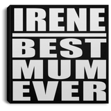 Irene Best Mum Ever - Canvas Square