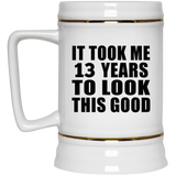 13th Birthday Took Me 13 Years To Look This Good - Beer Stein
