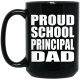 Proud School Principal Dad - 15oz Coffee Mug Black