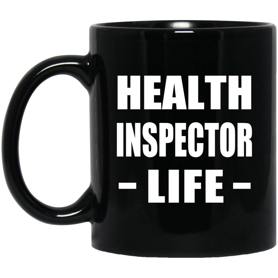 Health Inspector Life - 11oz Coffee Mug Black