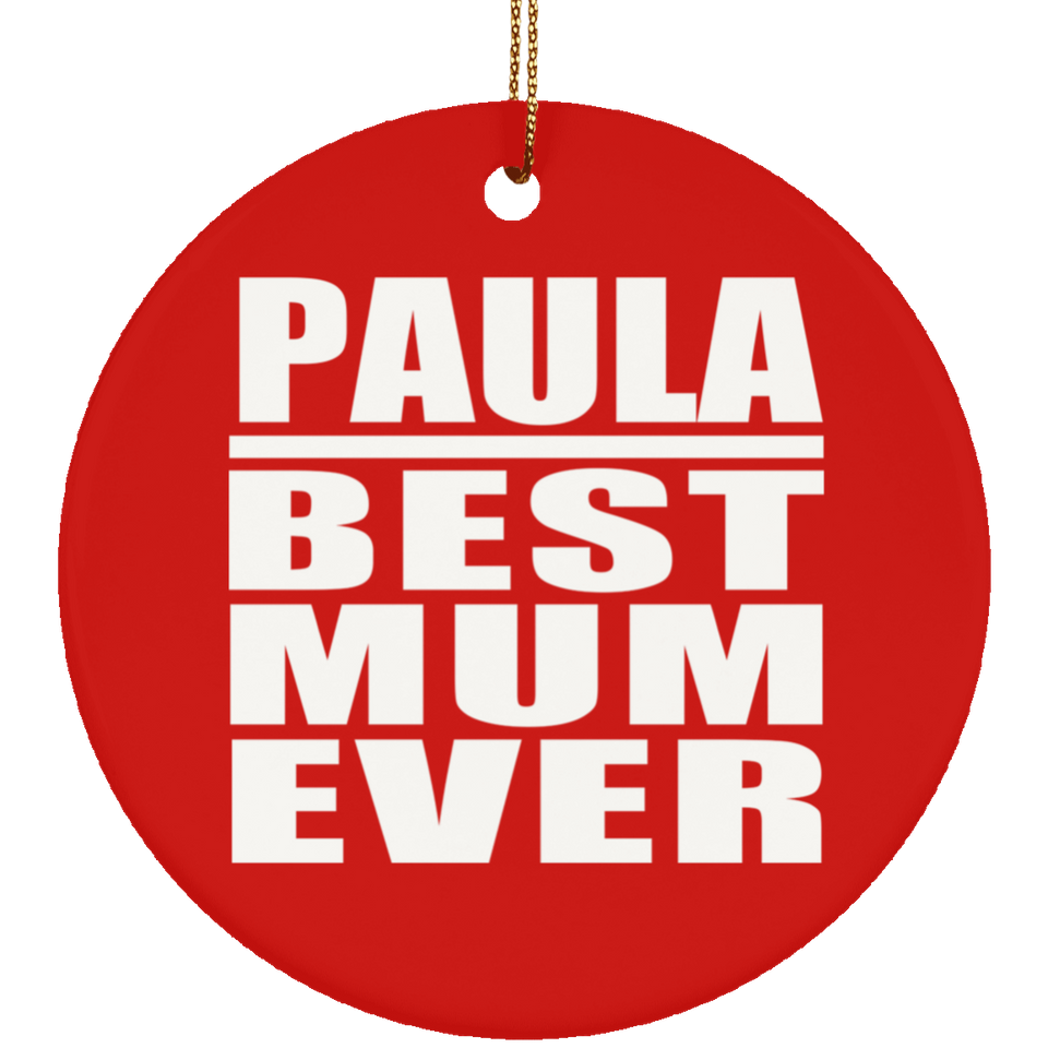 Paula Best Mum Ever - Circle Ornament