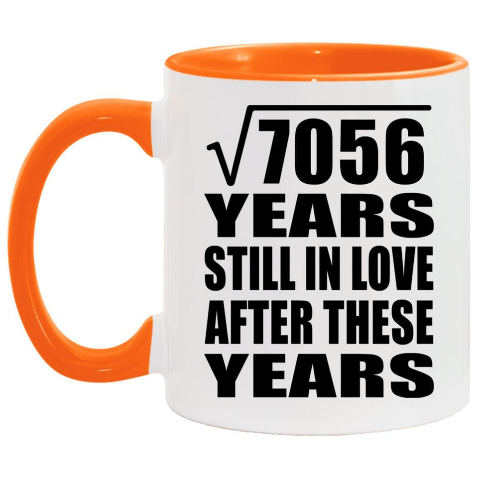 84th Anniversary Square Root of 7056 Years Still In Love - 11oz Accent Mug Orange
