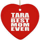 Tara Best Mom Ever - Heart Ornament