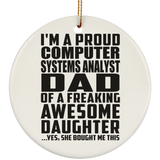 Proud Computer Systems Analyst Dad Of Awesome Daughter - Circle Ornament
