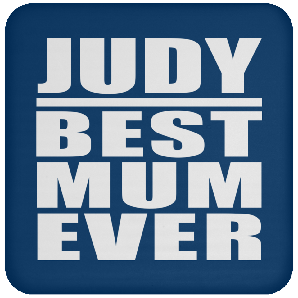 Judy Best Mum Ever - Drink Coaster