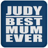 Judy Best Mum Ever - Drink Coaster