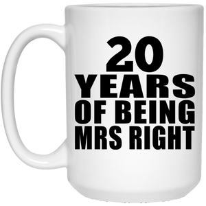 20th Anniversary 20 Years Of Being Mrs Right - 15 Oz Coffee Mug
