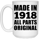 106th Birthday Made in 1918 All Parts Original - 15oz Coffee Mug