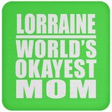 Lorraine World's Okayest Mom - Drink Coaster