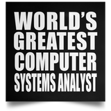 World's Greatest Computer Systems Analyst - Poster Square