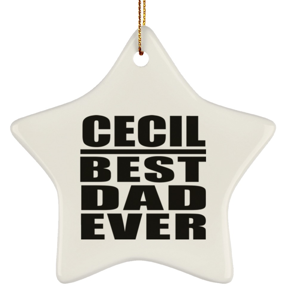 Cecil Best Dad Ever - Star Ornament