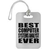 Best Computer Systems Analyst Ever - Luggage Bag Tag