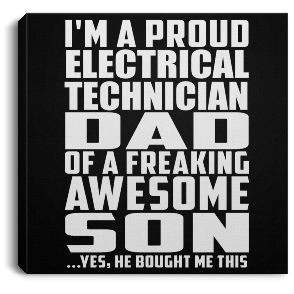 Proud Electrical Technician Dad Of Awesome Son - Canvas Square