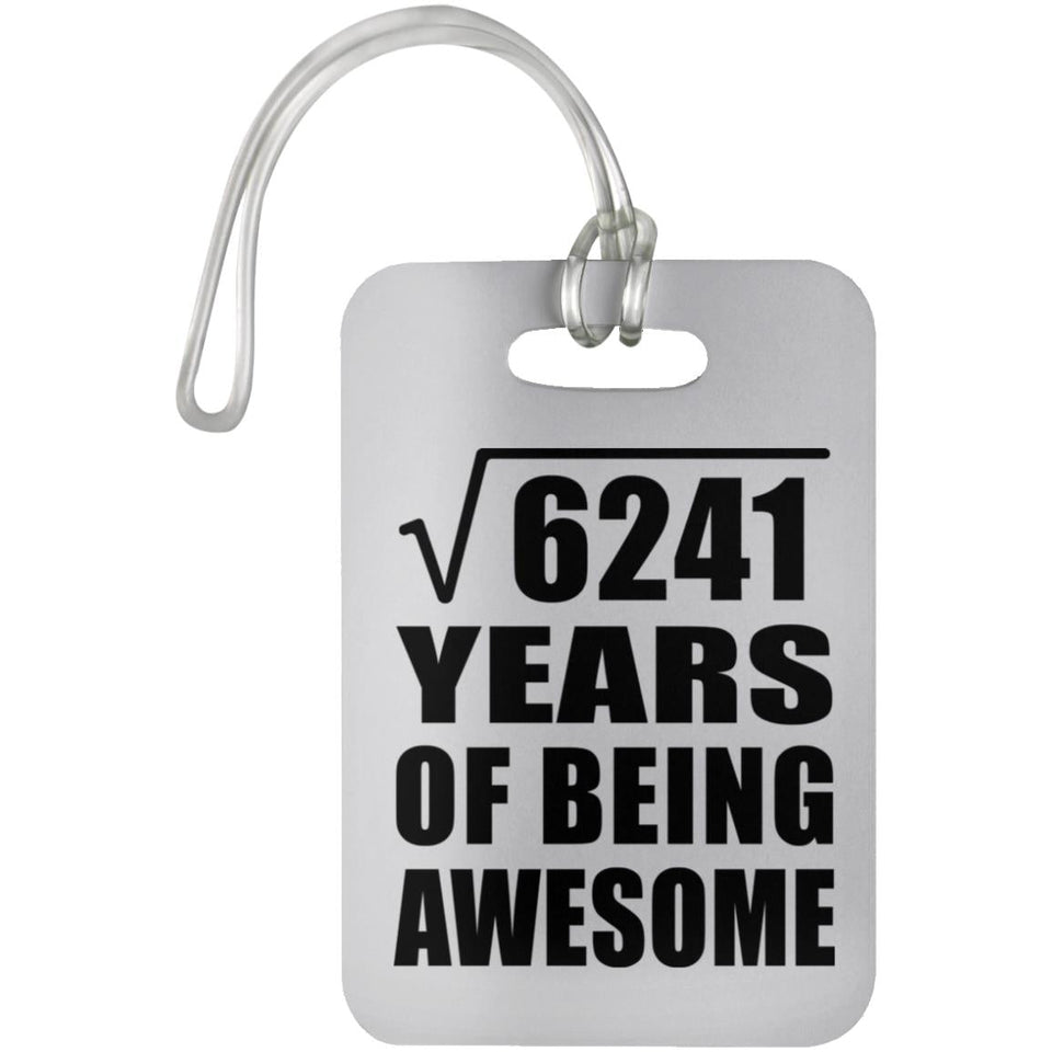 79th Birthday Square Root of 6241 Years of Being Awesome - Luggage Bag Tag