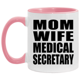Mom Wife Medical Secretary - 11oz Accent Mug Pink