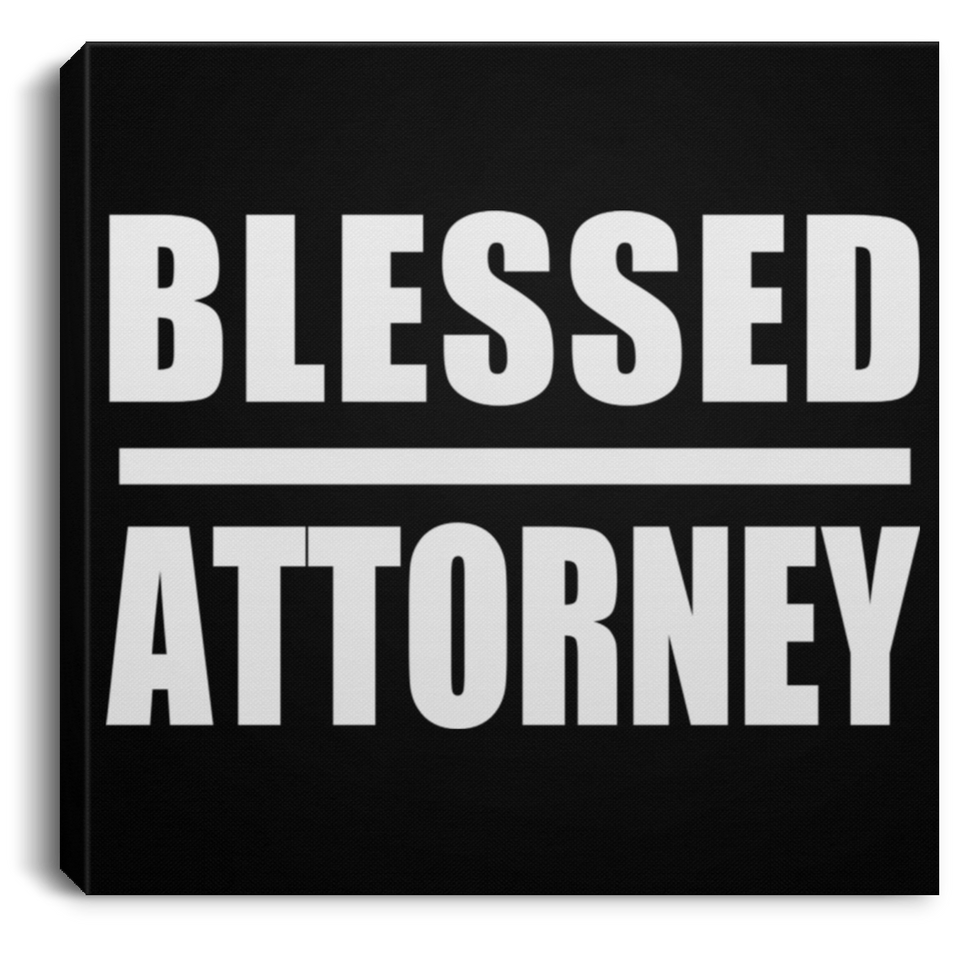Blessed Attorney - Canvas Square