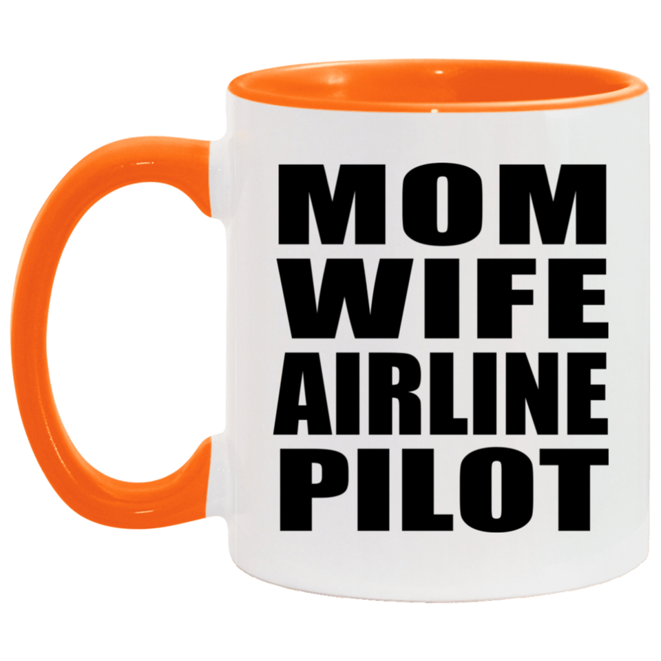 Mom Wife Airline Pilot - 11oz Accent Mug Orange