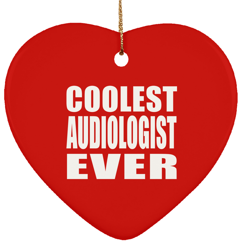 Coolest Audiologist Ever - Heart Ornament