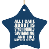 All I Care About Is Synchronized Swimming - Star Ornament