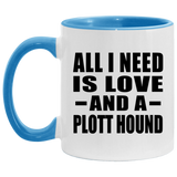 All I Need Is Love And A Plott Hound - 11oz Accent Mug Blue
