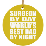 Surgeon By Day World's Best Dad By Night - Circle Ornament