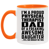Proud Physical Therapist Dad Of Awesome Daughter - 11oz Accent Mug Orange