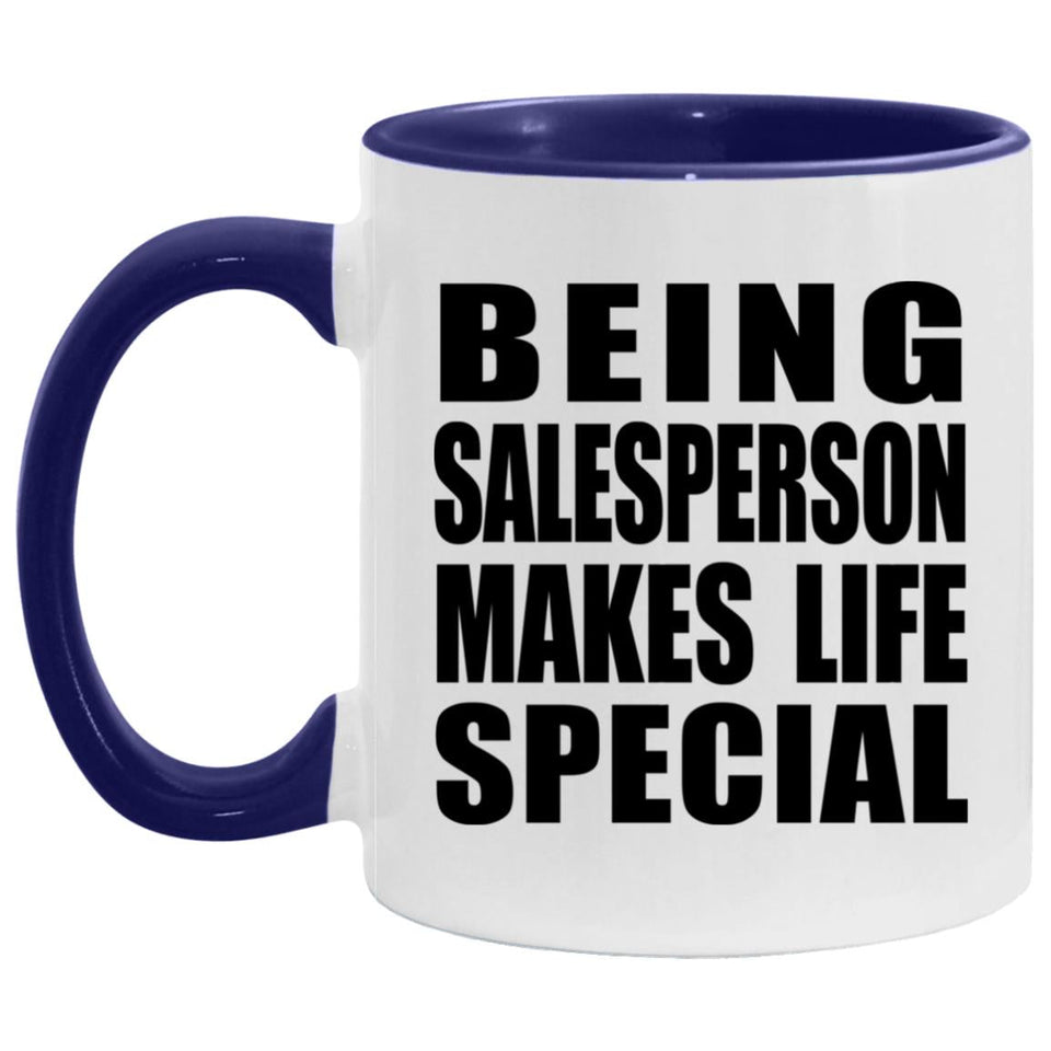 Being Salesperson Makes Life Special - 11oz Accent Mug Purple