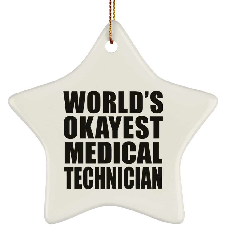 World's Okayest Medical Technician - Star Ornament