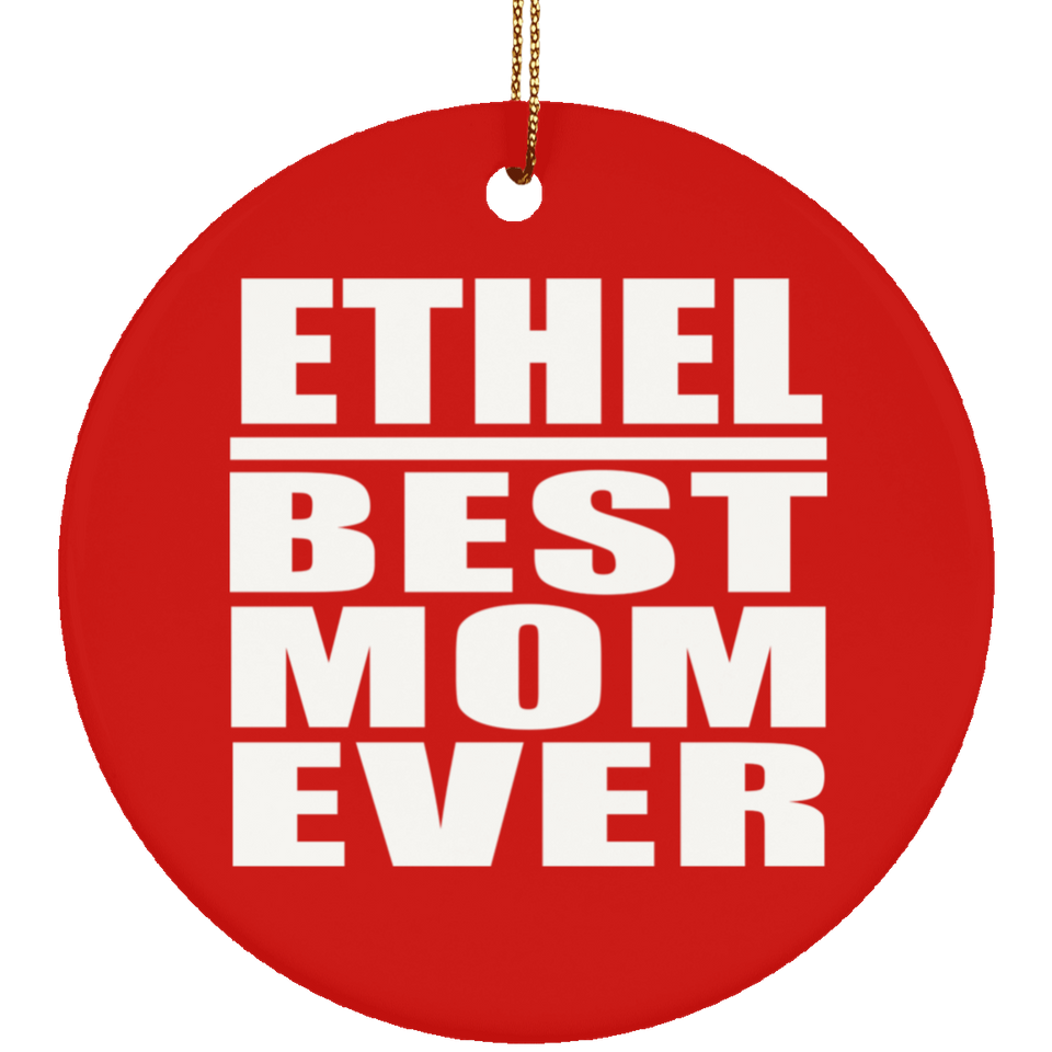 Ethel Best Mom Ever - Circle Ornament