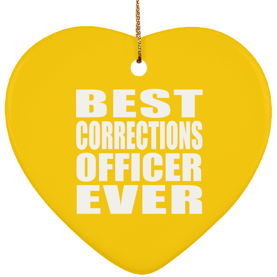 Best Corrections Officer Ever - Heart Ornament