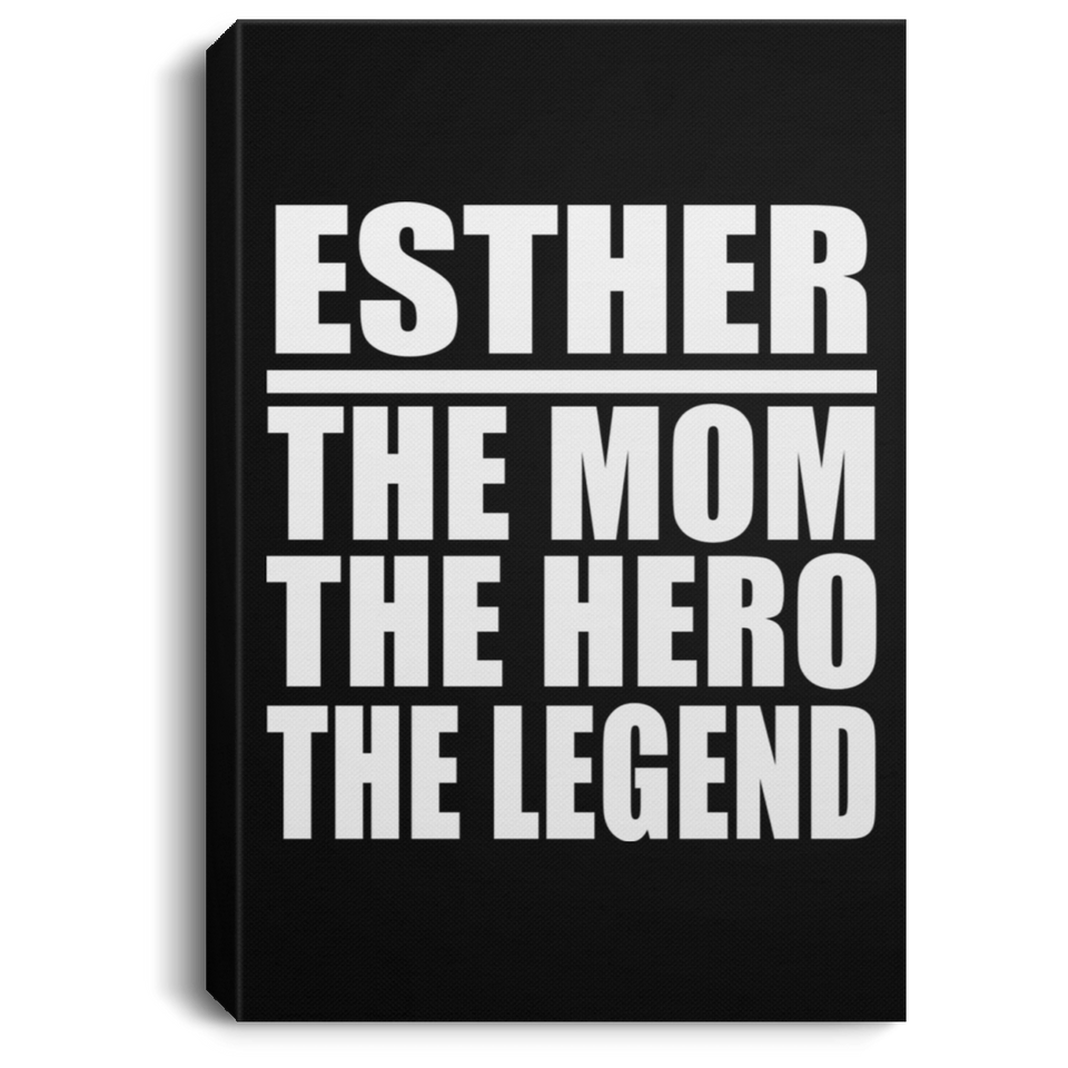 Esther The Mom The Hero The Legend - Canvas Portrait