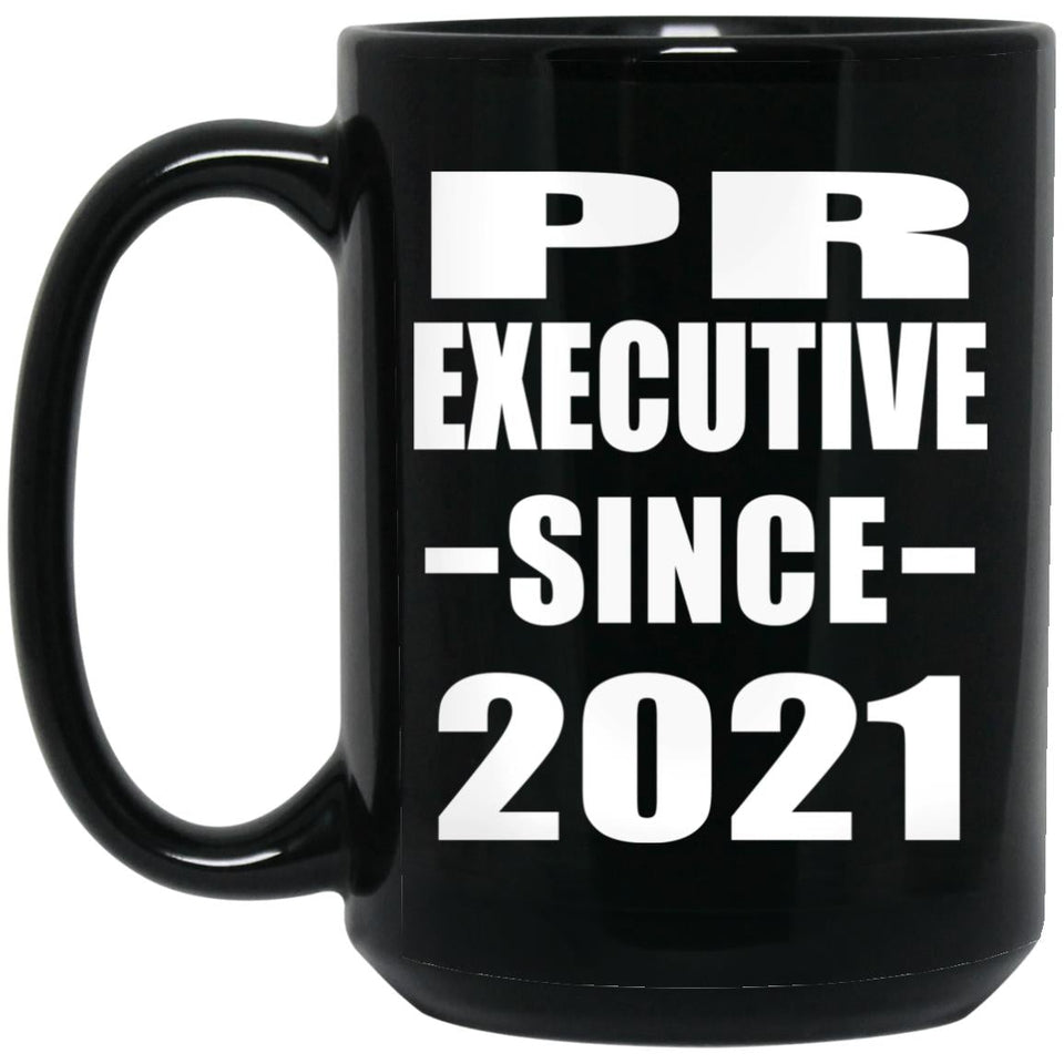 PR Executive Since 2021 - 15oz Coffee Mug Black